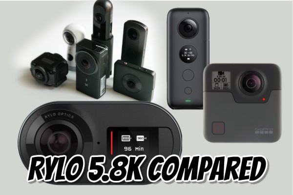 Rylo 5.8K camera comparison with other 360 cameras